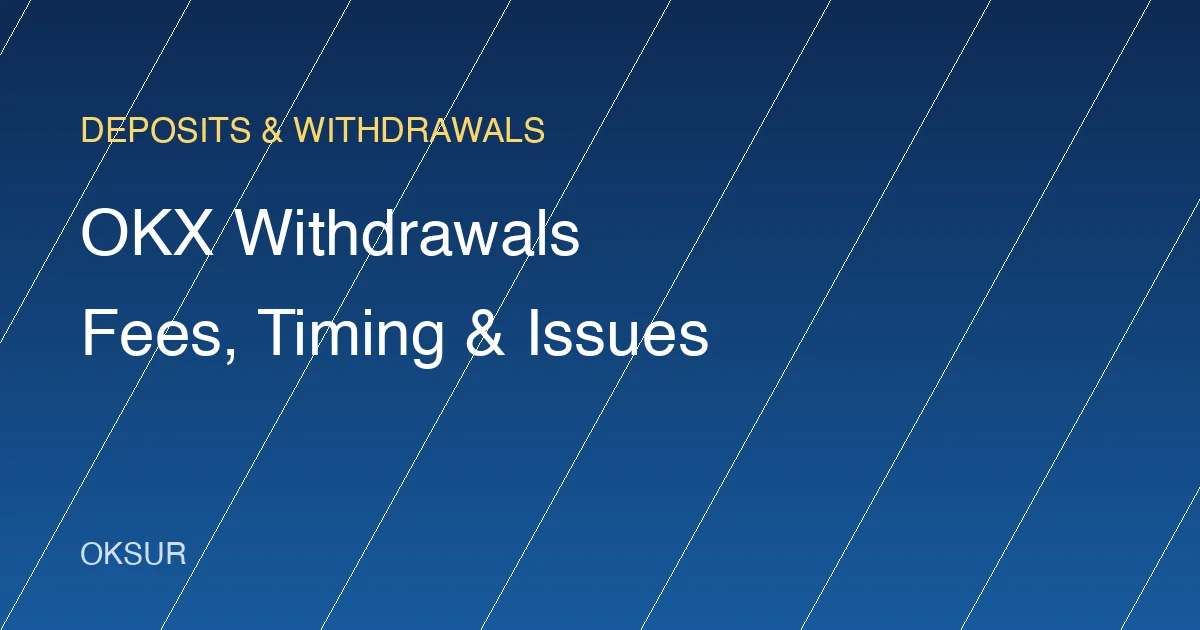 How to Withdraw from OKX: Fees, Timing, and Common Issues