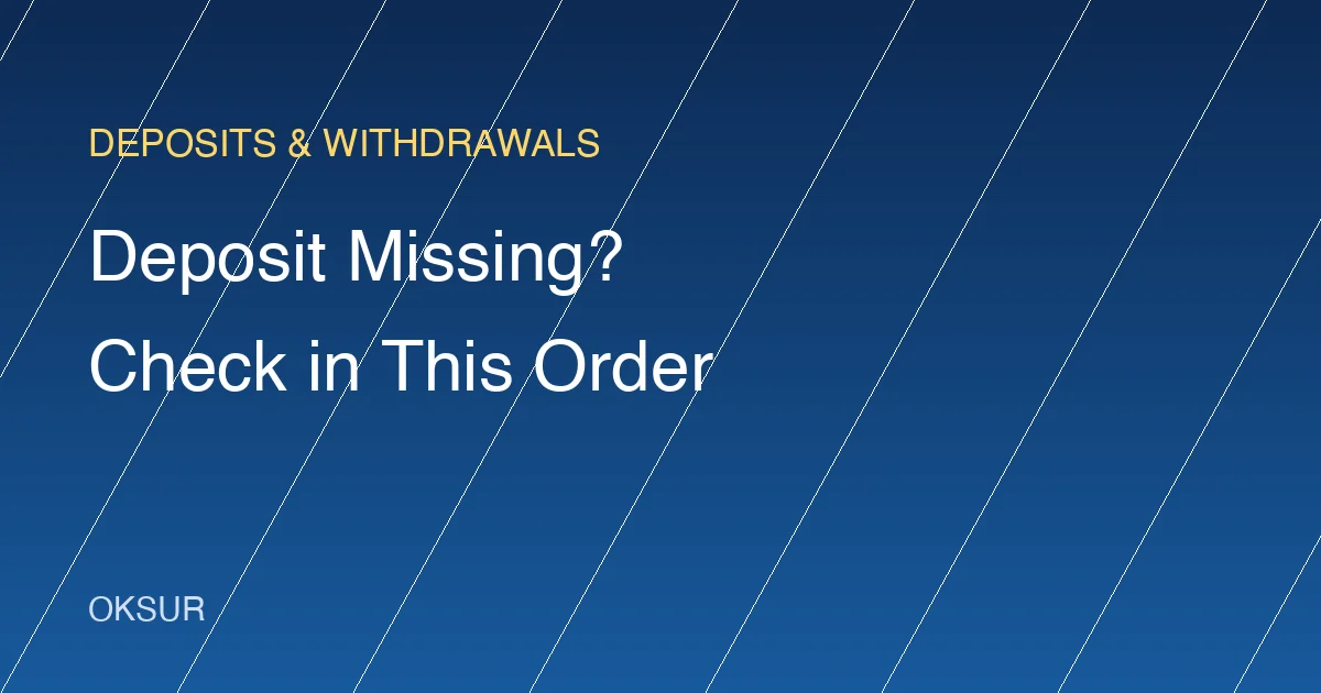 OKX Deposit Not Arrived? Check These Things in Order
