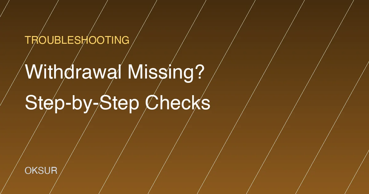 Withdrawal Sent but Not Received? A Step-by-Step Checklist